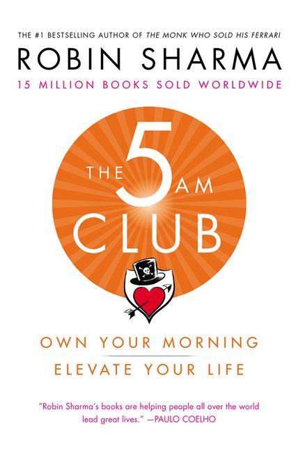 Robin Sharma The 5 AM Club Own Your Morning Elevate Your Life 